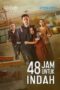 Nonton Film 48 Jam Untuk Indah (2022) Bioskop21