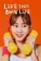 Nonton Film Live Your Own Life (2023) Bioskop21