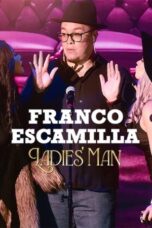 Nonton Film Franco Escamilla: Ladies’ man (2024) Bioskop21