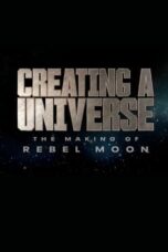 Nonton Film Creating a Universe – The Making of Rebel Moon (2024) Bioskop21