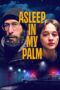 Nonton Film Asleep in My Palm (2024) Bioskop21